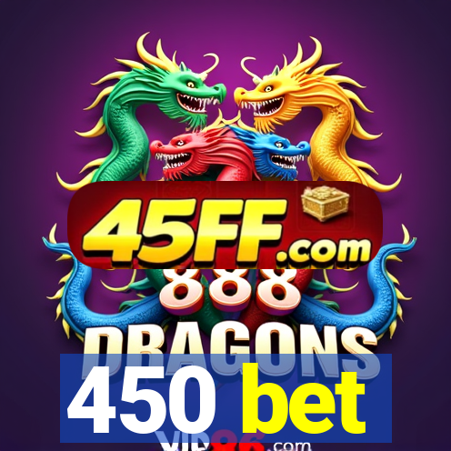 450 bet